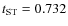 $t_{{\rm ST}} = 0.732$