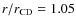 $r/r_{\rm CD} = 1.05$