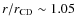 $r/r_{\rm CD} \sim 1.05$