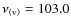 $\nu_{\langle {\rm v} \rangle}=103.0$