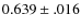 $0.639 \pm .016$
