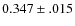 $0.347 \pm .015$