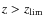 $z>z_{\rm lim}$