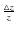 $\frac{\triangle z}{z}$