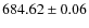 $684.62\pm0.06$