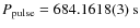 $P_{\rm pulse}=684.1618(3)~{\rm s}$