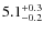 $5.1_{\rm -0.2}^{+0.3}$