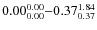$ 0.00_{\rm0.00}^{ 0.00}{-}0.37_{\rm0.37}^{ 1.84}$