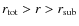 $r_{\rm tot} > r > r_{\rm sub}$
