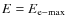 $E=E_{\rm e-max}$