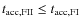 $t_{\rm acc, FII} \le t_{\rm acc, FI}$