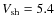 $V_{\rm sh}= 5.4$