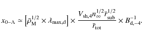 \begin{displaymath}%
x_{\rm0-A} \simeq \left[\bar{\rho}_{\rm M}^{1/2} \times \la...
...sub}^{1/2}
\over \bar{r}_{\rm tot}} \times B_{\rm d,-4}^{-1}.
\end{displaymath}