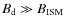 $B_{\rm d} \gg B_{\rm ISM}$