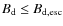$B_{\rm d} \le B_{\rm d,esc}$