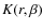 ${K}(r,\beta)$