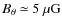 $B_{\theta}\simeq 5~\mu{\rm G}$