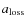 $a_{\rm loss}$