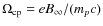 $\Omega_{\rm cp} = eB_{\rm\infty}/(m_{p}c)$