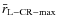 $\bar{r}_{\rm L-CR-max}$