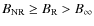 $B_{\rm NR} \ge B_{\rm R} > B_{\rm\infty}$