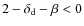 $2-\delta _{\rm d}-\beta < 0$