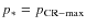 $p_*=p_{\rm CR-max}$
