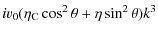 $\displaystyle iv_{\rm0}(\eta_{\rm C}\cos^{2} \theta + \eta \sin^{2}
\theta)k^{3}$