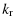 $\displaystyle k_{\rm r}$