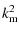 $\displaystyle k_{\rm m}^{2}$