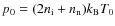 $p_0 = (2 n_{\rm i} + n_{\rm n}) k_{\rm B} T_0$