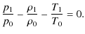 $\displaystyle \frac{p_1}{p_0}-\frac{\rho_1}{\rho_0}-\frac{T_1}{T_0}=0.$