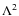 $\Lambda^{2}$