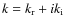 $k = k_{\rm r} +
ik_{\rm i}$