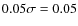 $0.05 \sigma=0.05$