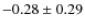 $-0.28\pm0.29$