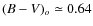 $(B-V)_{o}\simeq 0.64$