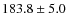 $183.8 \pm 5.0$