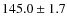 $145.0 \pm 1.7$