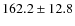 $162.2 \pm 12.8$