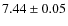 $ 7.44 \pm 0.05 $
