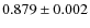 $0.879 \pm 0.002$