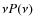 $\nu P(\nu )$