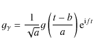 \begin{displaymath}g_\gamma = \frac{1}{\sqrt{a}} g\left(\frac{t-b}{a}\right) {\rm e}^{{\rm i} f t}
\end{displaymath}