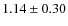 $1.14 \pm 0.30$