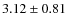 $3.12 \pm 0.81$