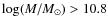 $\log (M/M_\odot)>10.8$