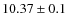 $10.37\pm0.1$