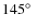 $145\hbox{$^\circ$ }$
