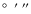 $\hbox{$^\circ$ }~'~''$